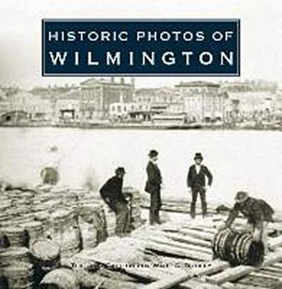 HISTORIC PHOTOS OF WILMINGTON