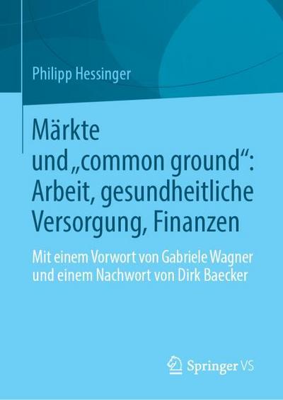 Märkte und common ground: Arbeit, gesundheitliche Versorgung, Finanzen
