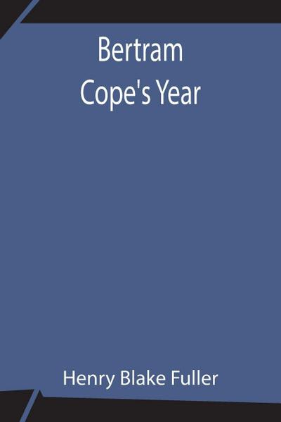 Bertram Cope’S Year