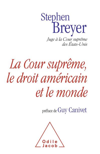 La Cour supreme, le droit americain et le monde