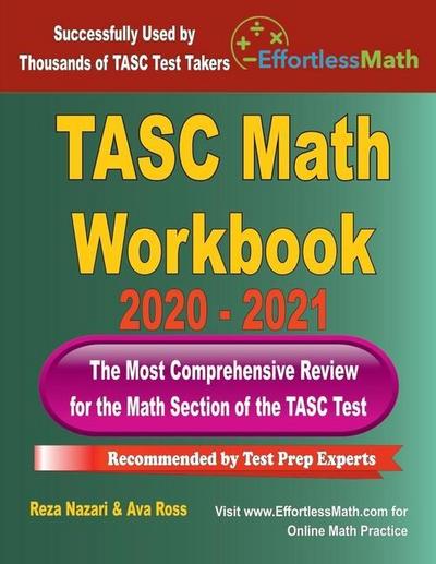 TASC Math Workbook 2020 - 2021: The Most Comprehensive Review for the Math Section of the TASC Test