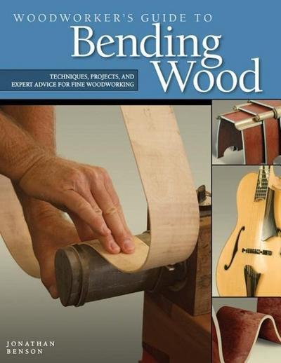 Woodworker's Guide to Bending Wood - Jonathan Benson