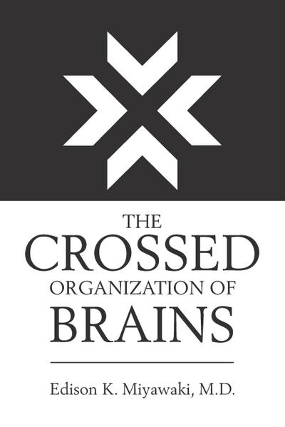 The Crossed Organization of Brains
