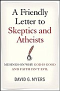 A Friendly Letter to Skeptics and Atheists