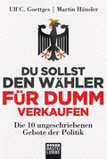 Du sollst den Wähler für dumm verkaufen