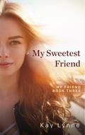 My Sweetest Friend (My Friend, #3)