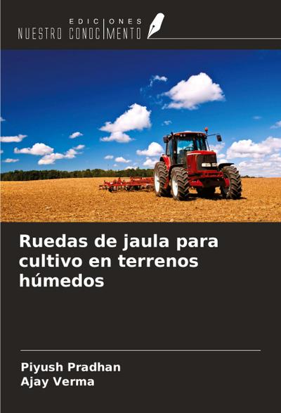 Ruedas de jaula para cultivo en terrenos húmedos