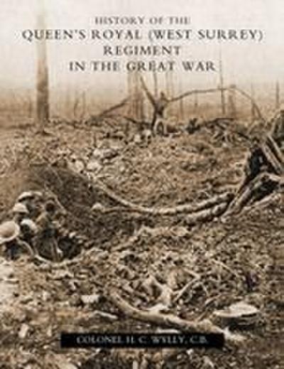 History of the Queen OS Royal (West Surrey) Regiment (in the Great War)