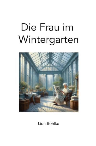 Die Frau im Wintergarten