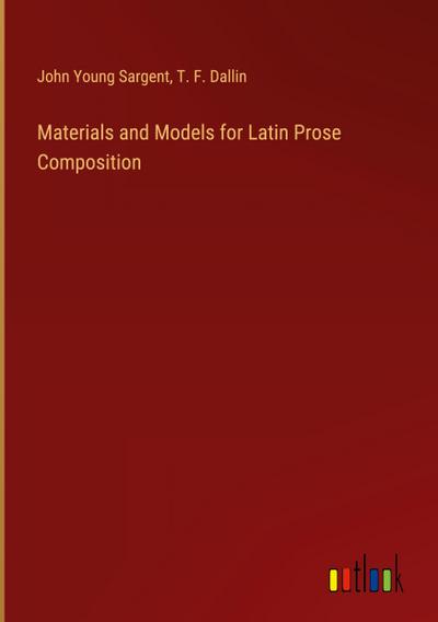Materials and Models for Latin Prose Composition