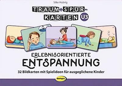 Träum+Spür-Karten U3: Erlebnisorientierte Entspannung