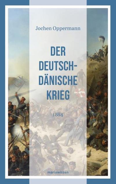 Der Deutsch-Dänische Krieg 1864
