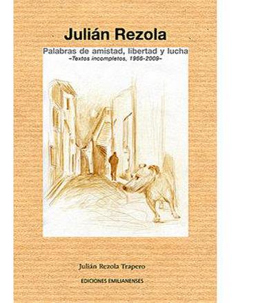 Palabras de amistad, libertad y lucha : textos incompletos, 1966-2009