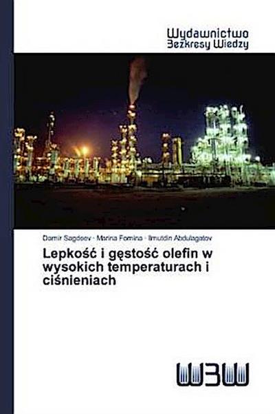 Lepko¿¿ i g¿sto¿¿ olefin w wysokich temperaturach i ci¿nieniach