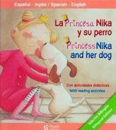La princesa Nika y su perro = Princess Nika and her dog