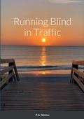 Running Blind in Traffic