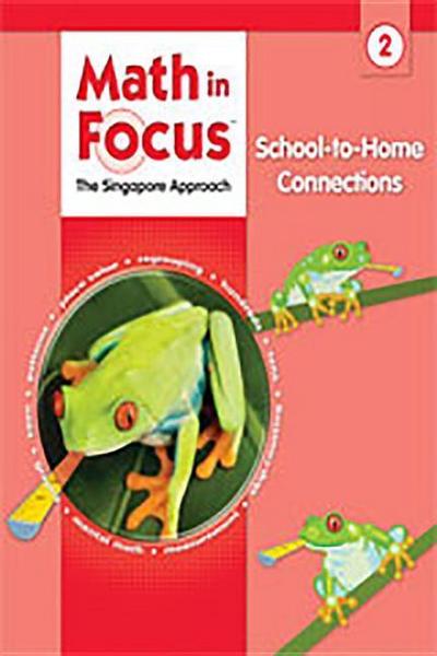 Math in Focus: Singapore Math: School-To-Home Connections Grade 2