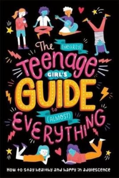 The (Nearly) Teenage Girl’s Guide to (Almost) Everything