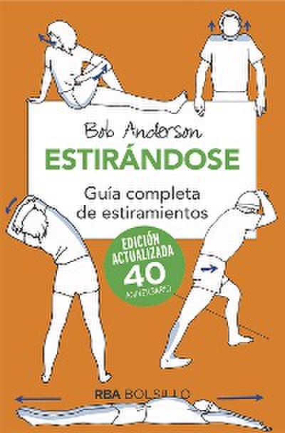 Estirándose. Guía completa de estiramientos