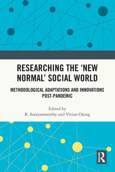 Researching the ’New Normal’ Social World