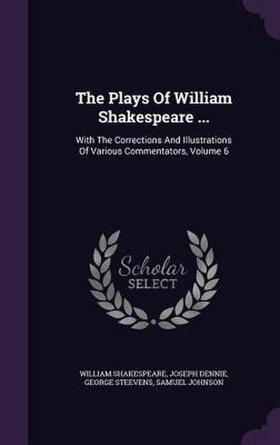The Plays Of William Shakespeare ...