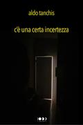 C’è una certa incertezza