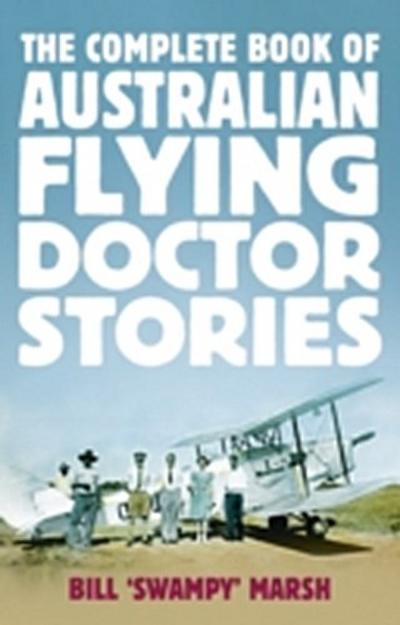 Complete Book of Australian Flying Doctor Stories
