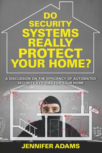 Do Security Systems Really Protect Your Home?