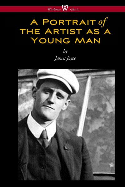 Joyce, J: Portrait of the Artist as a Young Man (Wisehouse C