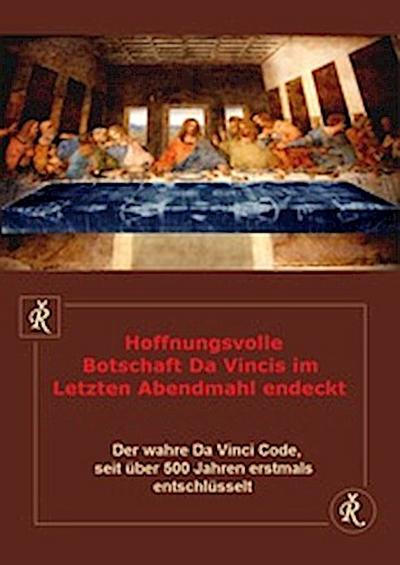 Hoffnungsvolle Botschaft Da Vincis im Letzten Abendmahl entdeckt