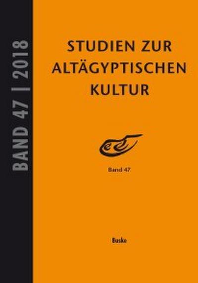 Studien zur Altägyptischen Kultur, Band 47