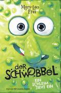 Der Schwobbel - Ein Schleim zieht ein 1