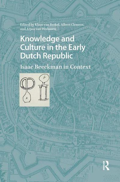 Knowledge and Culture in the Early Dutch Republic