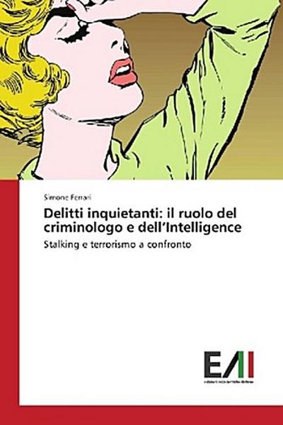 Delitti inquietanti: il ruolo del criminologo e dell’Intelligence