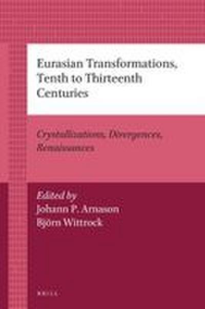 Eurasian Transformations, Tenth to Thirteenth Centuries