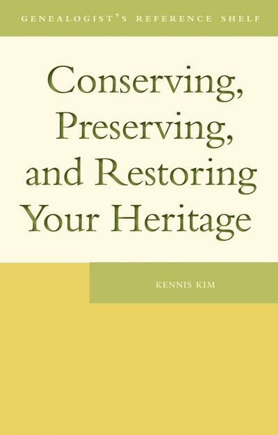 Conserving, Preserving, and Restoring Your Heritage