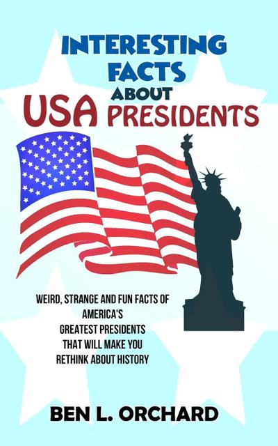 Interesting Facts About US Presidents