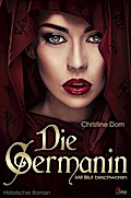 Die Germanin - Mit Blut beschworen. Historischer Roman