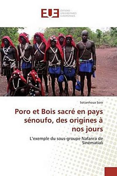 Poro et Bois sacré en pays sénoufo, des origines à nos jours