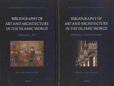 Bibliography of Art and Architecture in the Islamic World (2 Vols.)