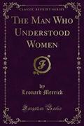 The Man Who Understood Women