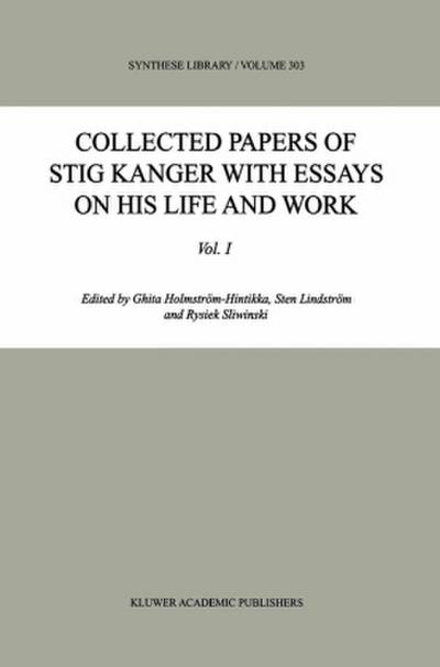 Collected Papers of Stig Kanger with Essays on His Life and Work