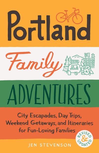 Portland Family Adventures, 2nd Edition