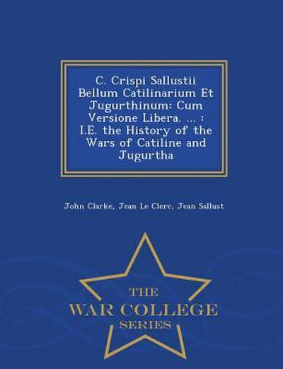 C. Crispi Sallustii Bellum Catilinarium Et Jugurthinum