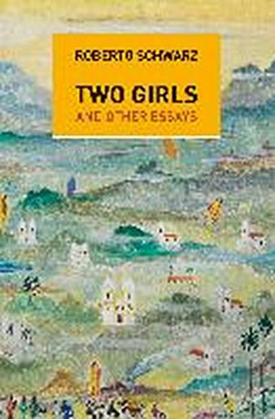 Two Girls: And Other Essays