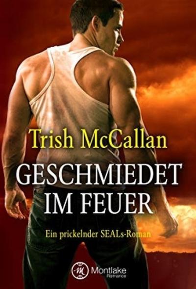 Geschmiedet im Feuer