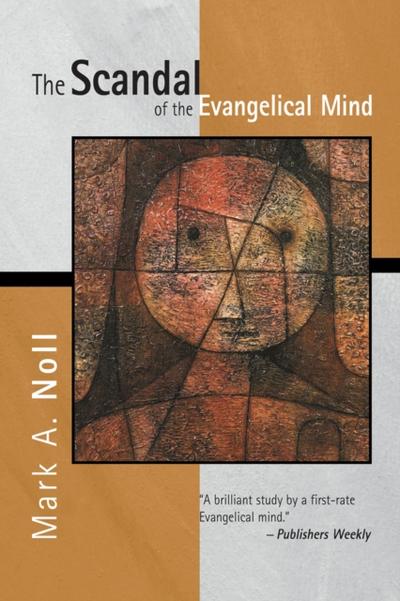 Scandal of the Evangelical Mind