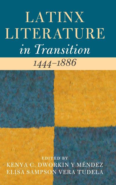 Latinx Literature in Transition, 1444-1886