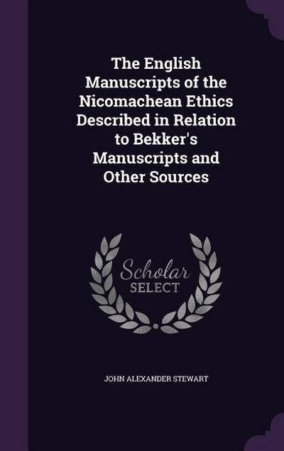 The English Manuscripts of the Nicomachean Ethics Described in Relation to Bekker’s Manuscripts and Other Sources