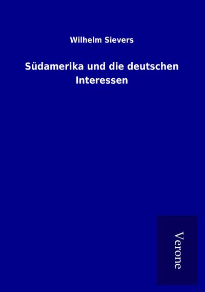 Südamerika und die deutschen Interessen